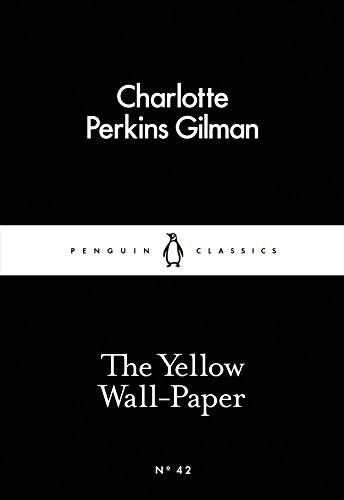 The Yellow Wall-Paper (Penguin Little Black Classics)