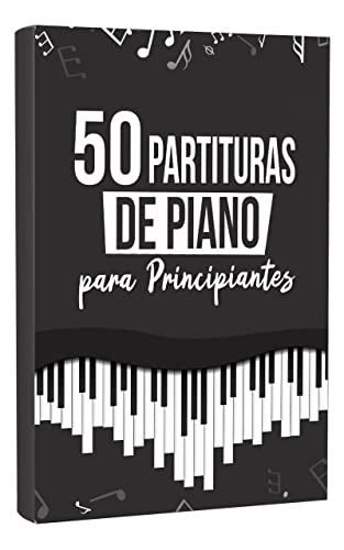 50 Partituras de Piano para Principiantes: Los grandes clásicos de la música en una versión simplificada dividida en tres niveles de dificultad | Incluye los audios en MP3