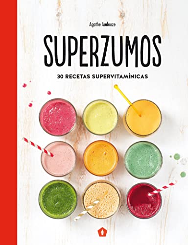 Superzumos: 30 recetas supervitamínicas (BEBIDAS)