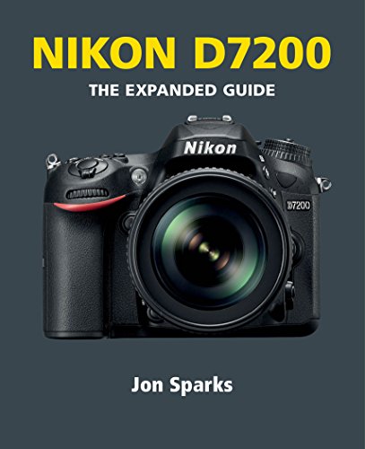 Nikon D7200 (The Expanded Guide) (English Edition)