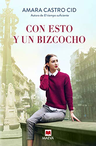 Con esto y un bizcocho: Una novela feel-good, positiva y tierna ambientada en la ciudad de Vigo (Grandes Novelas)