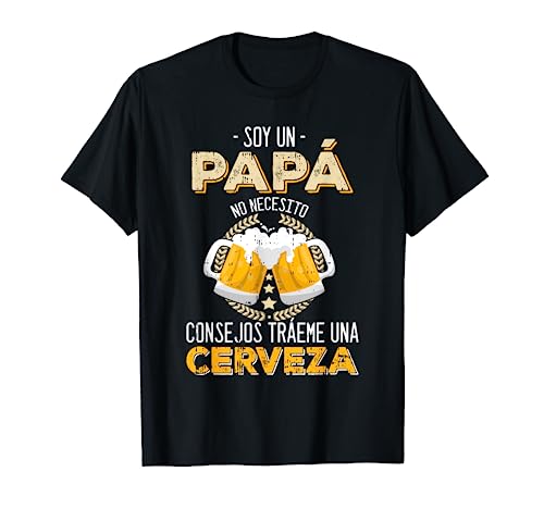 Soy un Papa Necesito Cerveza Humor Beer Padre Hombre Regalo Camiseta