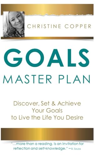 Goals Master Plan: Discover, Set & Achieve Your Goals to Live the Life You Desire (PinkRising Resources)