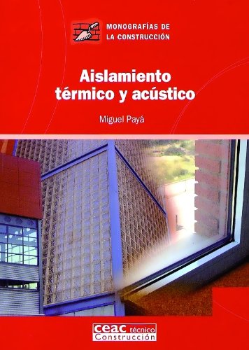 Aislamiento térmico y acústico (Monografía de la construcción)