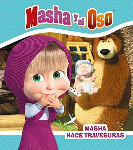 Masha hace travesuras (Hachette Infantil - Masha Y El Oso - Cuentos)