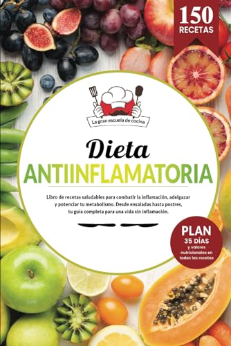 DIETA ANTIINFLAMATORIA | Libro de recetas saludables para combatir la inflamación, adelgazar y potenciar tu metabolismo. Desde ensaladas hasta ... Plan dieta 35 días y valores nutricionales.
