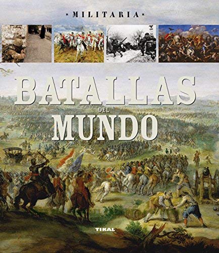 Batallas del mundo by Paolo ; Queralt del Hierro, María del Pilar Cam(2010-05-01)