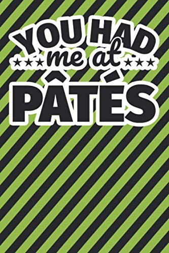 Notebook lined: You had me at Pâtés