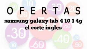 Samsung Galaxy Tab 4 10 1 4g 2 El Corte Inglés